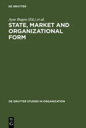 Bugra / Üsdiken |  State, Market and Organizational Form | Buch |  Sack Fachmedien