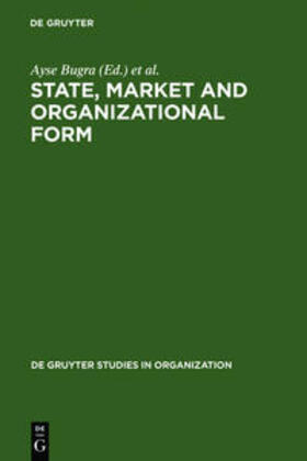 Üsdiken / Bugra | State, Market and Organizational Form | Buch | 978-3-11-015468-9 | sack.de