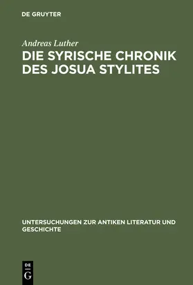 Luther |  Die syrische Chronik des Josua Stylites | Buch |  Sack Fachmedien