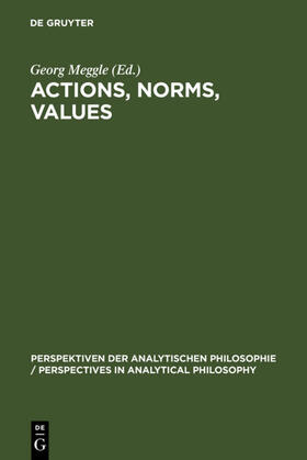 Meggle | Actions, Norms, Values | Buch | 978-3-11-015484-9 | sack.de