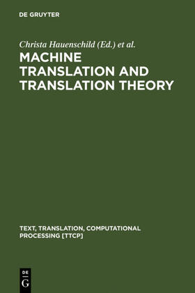 Heizmann / Hauenschild | Machine Translation and Translation Theory | Buch | 978-3-11-015486-3 | sack.de