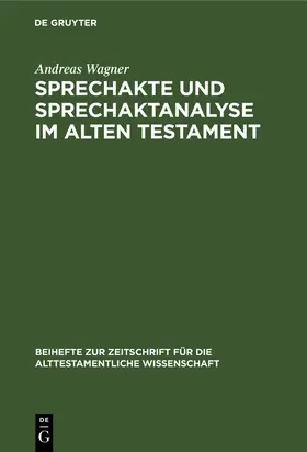 Wagner |  Sprechakte und Sprechaktanalyse im Alten Testament | Buch |  Sack Fachmedien