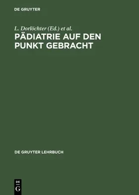 Dorlöchter / Müller / Radke |  Pädiatrie auf den Punkt gebracht | Buch |  Sack Fachmedien