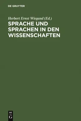 Wiegand | Sprache und Sprachen in den Wissenschaften | Buch | 978-3-11-015579-2 | sack.de