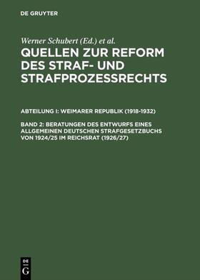 Regge / Schubert |  Beratungen des Entwurfs eines Allgemeinen Deutschen Strafgesetzbuchs von 1924/25 im Reichsrat (1926/27) | Buch |  Sack Fachmedien