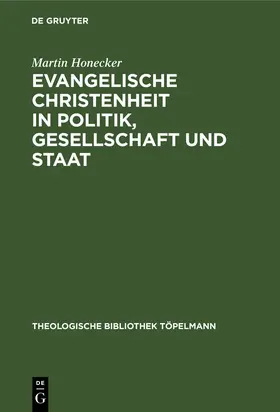 Honecker |  Evangelische Christenheit in Politik, Gesellschaft und Staat | Buch |  Sack Fachmedien