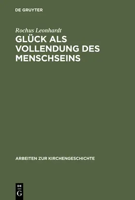 Leonhardt | Glück als Vollendung des Menschseins | Buch | 978-3-11-015691-1 | www.sack.de