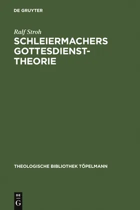 Stroh | Schleiermachers Gottesdiensttheorie | Buch | 978-3-11-015719-2 | www.sack.de