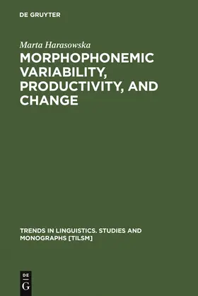 Harasowska | Morphophonemic Variability, Productivity, and Change | Buch | 978-3-11-015761-1 | sack.de
