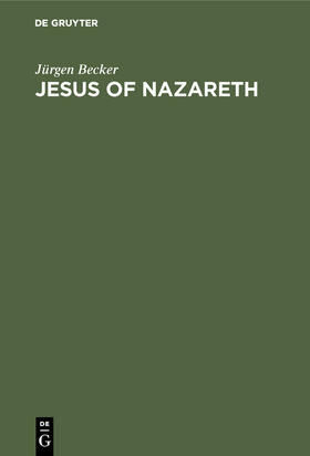 Becker | Jesus of Nazareth | Buch | 978-3-11-015773-4 | sack.de