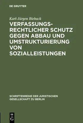 Bieback |  Verfassungsrechtlicher Schutz gegen Abbau und Umstrukturierung von Sozialleistungen | Buch |  Sack Fachmedien