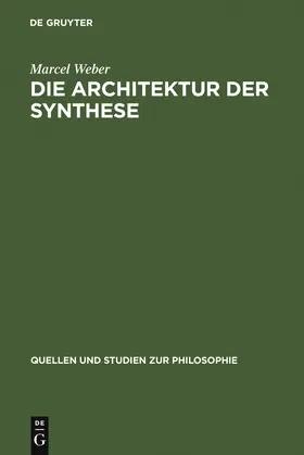 Weber | Die Architektur der Synthese | Buch | 978-3-11-015893-9 | www.sack.de