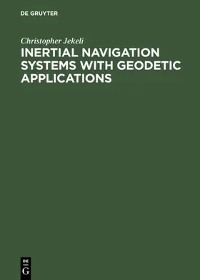 Jekeli |  Inertial Navigation Systems with Geodetic Applications | Buch |  Sack Fachmedien