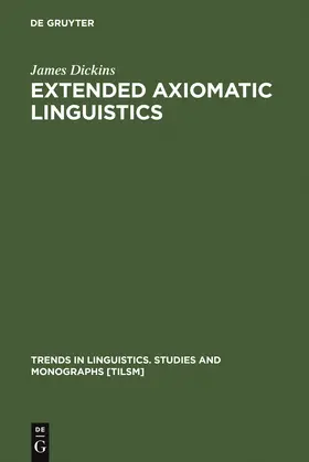 Dickins | Extended Axiomatic Linguistics | Buch | 978-3-11-016086-4 | sack.de