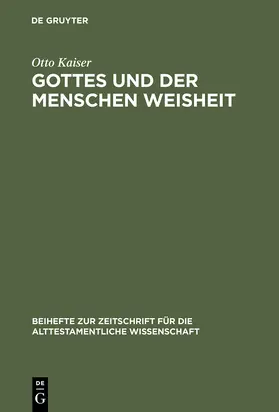 Kaiser |  Gottes und der Menschen Weisheit | Buch |  Sack Fachmedien