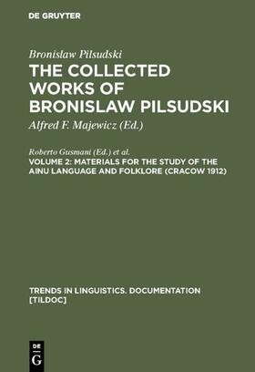 Pilsudski / Majewicz | Materials for the Study of the Ainu Language and Folklore (Cracow 1912) | Buch | 978-3-11-016118-2 | sack.de