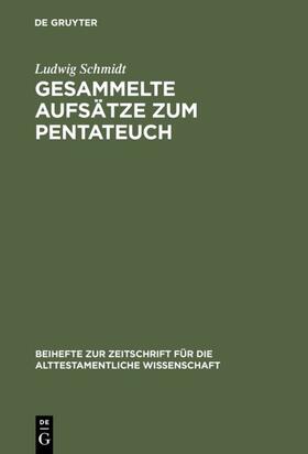 Schmidt |  Gesammelte Aufsätze zum Pentateuch | Buch |  Sack Fachmedien