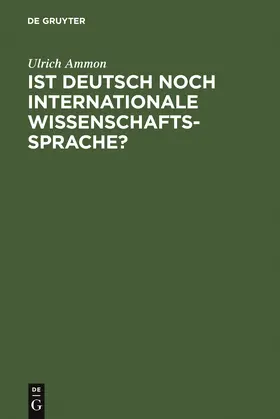 Ammon |  Ist Deutsch noch internationale Wissenschaftssprache? | Buch |  Sack Fachmedien