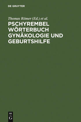 Römer / Haders / Straube | Pschyrembel Wörterbuch Gynäkologie und Geburtshilfe | Buch | 978-3-11-016150-2 | sack.de