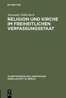 Hollerbach |  Religion und Kirche im freiheitlichen Verfassungsstaat | Buch |  Sack Fachmedien