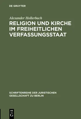 Hollerbach |  Religion und Kirche im freiheitlichen Verfassungsstaat | Buch |  Sack Fachmedien