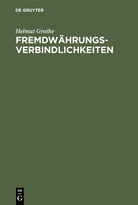 Grothe | Fremdwährungsverbindlichkeiten | Buch | 978-3-11-016194-6 | sack.de