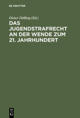 Dölling | Das Jugendstrafrecht an der Wende zum 21. Jahrhundert | Buch | 978-3-11-016202-8 | sack.de