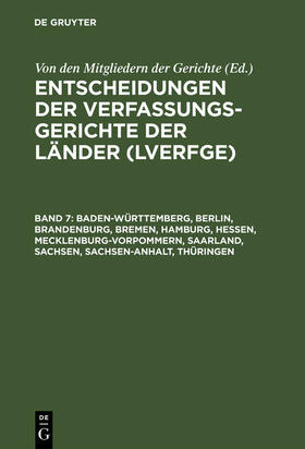 Von den Mitgliedern der Gerichte | Baden-Württemberg, Berlin, Brandenburg, Bremen, Hamburg, Hessen, Mecklenburg-Vorpommern, Saarland, Sachsen, Sachsen-Anhalt, Thüringen | Buch | 978-3-11-016226-4 | sack.de