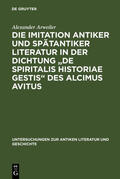 Arweiler |  Die Imitation antiker und spätantiker Literatur in der Dichtung "De spiritalis historiae gestis" des Alcimus Avitus | Buch |  Sack Fachmedien