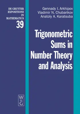 Arkhipov / Chubarikov / Karatsuba | Trigonometric Sums in Number Theory and Analysis | Buch | 978-3-11-016266-0 | sack.de
