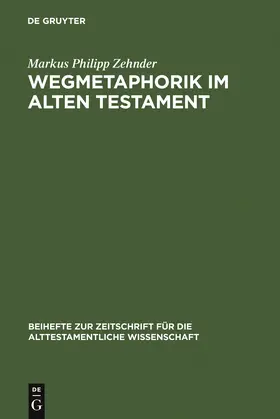 Zehnder |  Wegmetaphorik im Alten Testament | Buch |  Sack Fachmedien