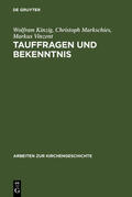 Kinzig / Vinzent / Markschies |  Tauffragen und Bekenntnis | Buch |  Sack Fachmedien