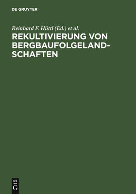 Hüttl / Weber / Klem | Rekultivierung von Bergbaufolgelandschaften | Buch | 978-3-11-016308-7 | sack.de