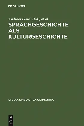 Gardt / Roelcke / Haß-Zumkehr |  Sprachgeschichte als Kulturgeschichte | Buch |  Sack Fachmedien