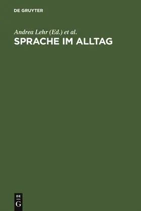 Lehr / Kammerer / Wolski | Sprache im Alltag | Buch | 978-3-11-016456-5 | sack.de