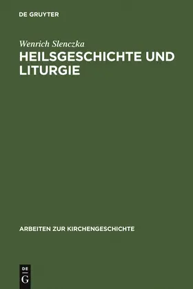 Slenczka |  Heilsgeschichte und Liturgie | Buch |  Sack Fachmedien