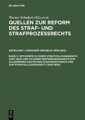 Schubert |  Entwürfe zu einem Strafvollzugsgesetz (1927¿1932) und zu einem Einführungsgesetz zum Allgemeinen Deutschen Strafgesetzbuch und zum Strafvollzugsgesetz (1929¿1930) | Buch |  Sack Fachmedien