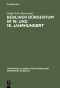 Stulz-Herrnstadt |  Berliner Bürgertum im 18. und 19. Jahrhundert | Buch |  Sack Fachmedien