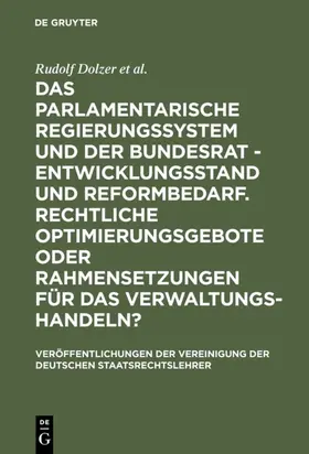 Dolzer / Sachs / Riedel |  Das parlamentarische Regierungssystem und der Bundesrat - Entwicklungsstand und Reformbedarf. Rechtliche Optimierungsgebote oder Rahmensetzungen für das Verwaltungshandeln? | Buch |  Sack Fachmedien