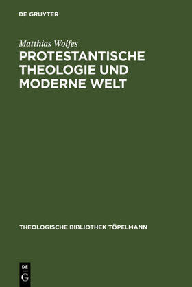 Wolfes |  Protestantische Theologie und moderne Welt | Buch |  Sack Fachmedien