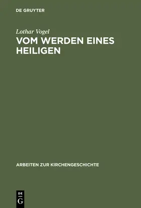 Vogel |  Vom Werden eines Heiligen | Buch |  Sack Fachmedien