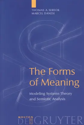 Danesi / Sebeok |  The Forms of Meaning | Buch |  Sack Fachmedien