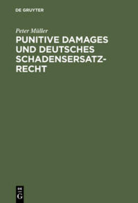 Müller |  Punitive Damages und deutsches Schadensersatzrecht | Buch |  Sack Fachmedien
