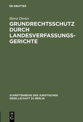 Dreier | Grundrechtsschutz durch Landesverfassungsgerichte | Buch | 978-3-11-016770-2 | sack.de