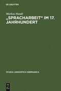 Hundt |  "Spracharbeit" im 17. Jahrhundert | Buch |  Sack Fachmedien