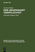 Schmitt / Wagner |  Der Gegenwart verpflichtet | Buch |  Sack Fachmedien