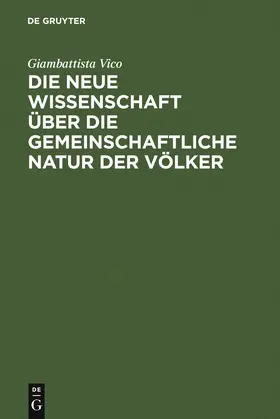 Vico |  Die neue Wissenschaft über die gemeinschaftliche Natur der Völker | Buch |  Sack Fachmedien