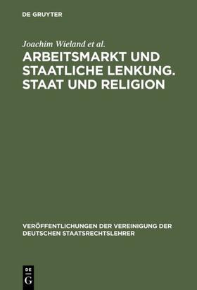 Wieland / Engel / Brenner | Arbeitsmarkt und staatliche Lenkung. Staat und Religion | Buch | 978-3-11-016899-0 | sack.de