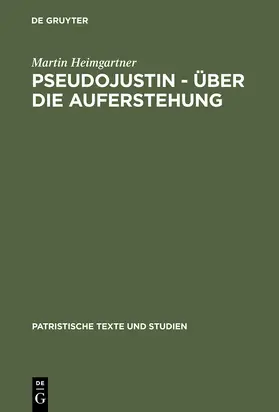 Heimgartner |  Pseudojustin - Über die Auferstehung | Buch |  Sack Fachmedien