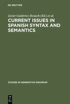 Silva-Villar / Gutiérrez-Rexach | Current Issues in Spanish Syntax and Semantics | Buch | 978-3-11-016929-4 | sack.de